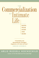 The Commercialization of Intimate Life: Notes from Home and Work