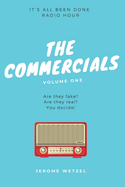 The Commercials Volume One Script Book: It's All Been Done Radio Hour