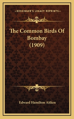 The Common Birds of Bombay (1909) - Aitken, Edward Hamilton