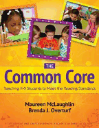 The Common Core: Teaching K-5 Students to Meet the Reading Standards - McLaughlin, Maureen, and Overturf, Brenda J.