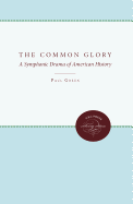 The Common Glory: A Symphonic Drama of American History
