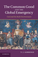 The Common Good and the Global Emergency: God and the Built Environment