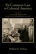 The Common Law in Colonial America: Volume IV: Law and the Constitution on the Eve of Independence, 1735-1776