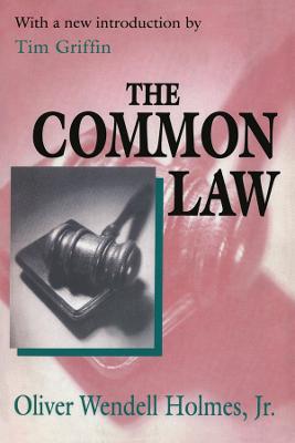 The Common Law - Holmes, Oliver Wendell, and Griffin, Tim