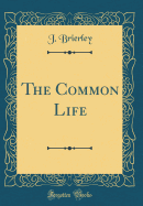 The Common Life (Classic Reprint)