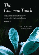 The Common Touch: Popular Literature from 1660 to the Mid-Eighteenth Century, Volume II