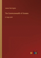 The Commonwealth of Oceana: in large print