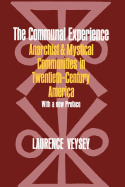 The Communal Experience: Anarchist and Mystical Communities in Twentieth Century America