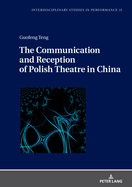 The Communication and Reception of Polish Theatre in China