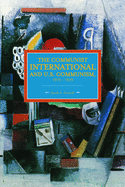 The Communist International and U.S. Communism, 1919 - 1929