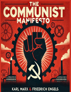 The Communist Manifesto: 1888 Translated Edition (The Political Classic of Karl Marx And Friedrich Engels)