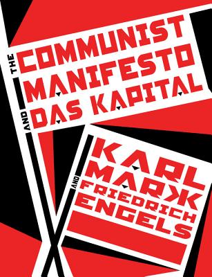 The Communist Manifesto and Das Kapital - Marx, Karl, and Engels, Friedrich, and Weick, Robert