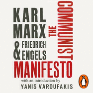 The Communist Manifesto: with an introduction by Yanis Varoufakis