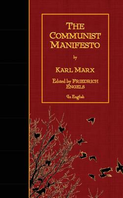 The Communist Manifesto - Engels, Friedrich (Editor), and Marx, Karl