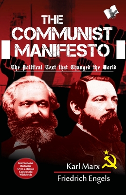The Communist Manifesto - Marx, Karl, and Engels, Friedrich