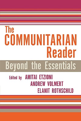 The Communitarian Reader: Beyond the Essentials - Volmert, Andrew (Editor), and Rothschild, Elanit (Editor), and Browning, Don (Contributions by)