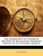 The Community of Interests Method of Regulating Railroad Traffic in Its Historic Aspects