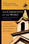 The Community of the Word: Toward an Evangelical Ecclesiology