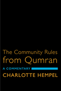 The Community Rules from Qumran: A Commentary