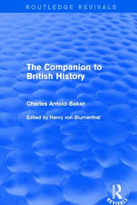 The Companion to British History - Arnold-Baker, Charles