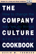 The Company Culture Cookbook: 77 Easy to Use Recipes to Create the Climate Inside Your Business