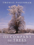 The Company of Trees: A Year in a Lifetime's Quest