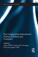 The Comparative International Politics of Democracy Promotion