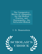 The Comparative Merits of Alloepathy, the Old Medical Practice, and Homoeopathy, the Reformed Medical