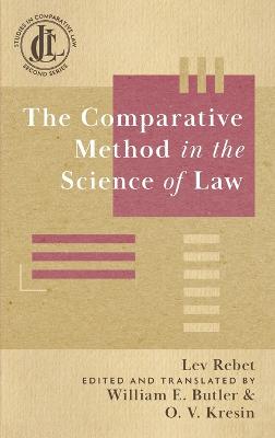 The Comparative Method in the Science of Law - Rebet, Lev, and Butler, William E (Editor), and Kresin, Oleksiy V (Editor)