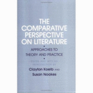 The Comparative Perspective on Literature: Approaches to Theory and Practice