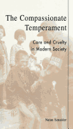 The Compassionate Temperament: Care and Cruelty in Modern Society