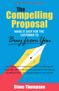 The Compelling Proposal: Make it Easy for the Customer to Buy From You!