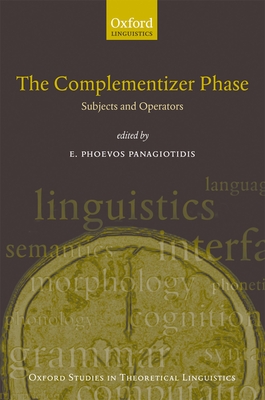 The Complementizer Phase: Subjects and Operators - Panagiotidis, E. Phoevos (Editor)