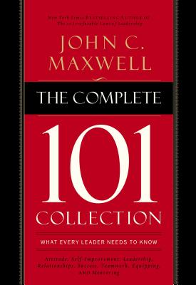 The Complete 101 Collection: What Every Leader Needs to Know - Maxwell, John C