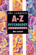 The Complete A-Z Psychology Handbook - Cardwell, Mike