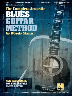 The Complete Acoustic Blues Guitar Method - Mann, Woody