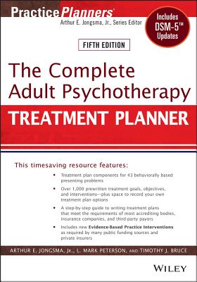 The Complete Adult Psychotherapy Treatment Planner: Includes DSM-5 Updates - Berghuis, David J., and Peterson, L. Mark, and Bruce, Timothy J.