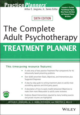 The Complete Adult Psychotherapy Treatment Planner - Jongsma, Arthur E, and Peterson, L Mark, and Bruce, Timothy J