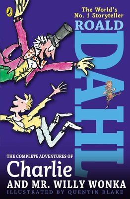 The Complete Adventures of Charlie and Mr. Willy Wonka - Dahl, Roald