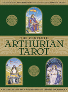 The Complete Arthurian Tarot: Includes classic deck with revised and updated coursebook