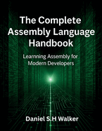 The Complete Assembly Language Handbook