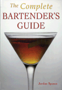 The Complete Bartender's Guide