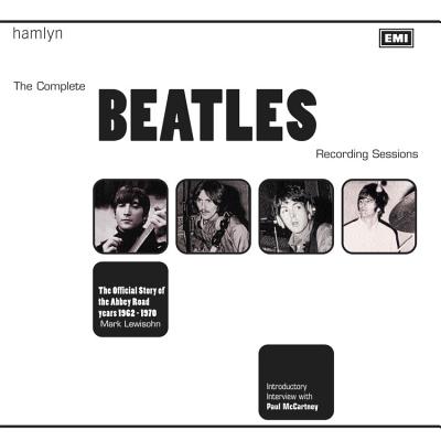 The Complete Beatles Recording Sessions: The Official Story of the Abbey Road Years 1962-1970 - Lewisohn, Mark