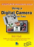 The Complete Beginners Guide to Using a Digital Camera for the First Time