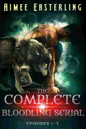 The Complete Bloodling Serial: Episodes 1-5