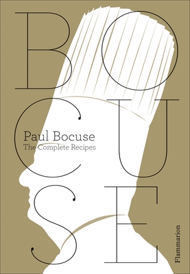 The Complete Bocuse - Bocuse, Paul, and Vaillant, Jean-Charles (Photographer), and Trochon, Eric (Photographer)