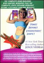 The Complete Bone-Building Bodyshaping With Joyce Vedral/The Complete Joyce Explains Workout System