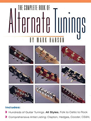 The Complete Book of Alternate Tunings - Hanson, Mark