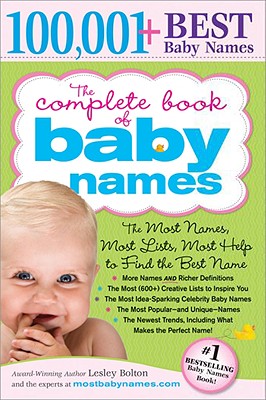 The Complete Book of Baby Names: The Most Names, Most Lists, Most Help to Find the Best Name - Bolton, Lesley