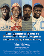 The Complete Book of Baseball's Negro Leagues - Holway, John B